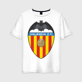 Женская футболка хлопок Oversize с принтом Spanish Primera Valencia FC в Курске, 100% хлопок | свободный крой, круглый ворот, спущенный рукав, длина до линии бедер
 | valencia | valencia fc | валенсия | евро 2012 | испания | сборная испании | фк | футбольный клуб