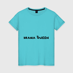 Женская футболка хлопок с принтом Drama Queen в Курске, 100% хлопок | прямой крой, круглый вырез горловины, длина до линии бедер, слегка спущенное плечо | drama | queen | королева