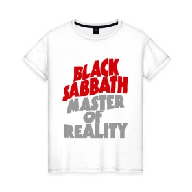 Женская футболка хлопок с принтом Black Sabbath. Master of reality в Курске, 100% хлопок | прямой крой, круглый вырез горловины, длина до линии бедер, слегка спущенное плечо | heavy metal | metal | muse | rock | trash metal | альтернатива | квартет | лица | метал | рок | рок группа | рок группы | трэш метал | хеви метал