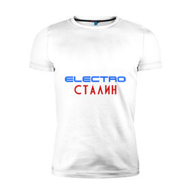 Мужская футболка премиум с принтом ЭлектроСталин в Курске, 92% хлопок, 8% лайкра | приталенный силуэт, круглый вырез ворота, длина до линии бедра, короткий рукав | electro сталин | иосиф сталин | сталин | электросталин