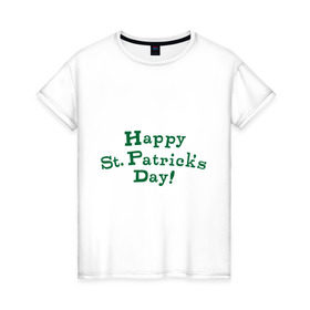 Женская футболка хлопок с принтом День святого Патрика в Курске, 100% хлопок | прямой крой, круглый вырез горловины, длина до линии бедер, слегка спущенное плечо | saint patricks day | день святого патрика | ирландские