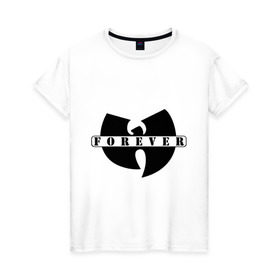 Женская футболка хлопок с принтом Wu-Tang Forever в Курске, 100% хлопок | прямой крой, круглый вырез горловины, длина до линии бедер, слегка спущенное плечо | gansta | hip | hip hop | hop | рэп | хип | хип хоп | хипхоп