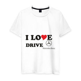 Мужская футболка хлопок с принтом I love drive mercedes в Курске, 100% хлопок | прямой крой, круглый вырез горловины, длина до линии бедер, слегка спущенное плечо. | Тематика изображения на принте: drive | drive mercedes | i love | i love drive mercedes | mercedes | mercedes benz | мерен | мерседес | мерседес бенс | я люблю водить мерседес