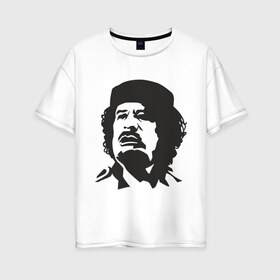 Женская футболка хлопок Oversize с принтом Каддафи в Курске, 100% хлопок | свободный крой, круглый ворот, спущенный рукав, длина до линии бедер
 | кадафи | каддафи | ливия | муамар | муаммар