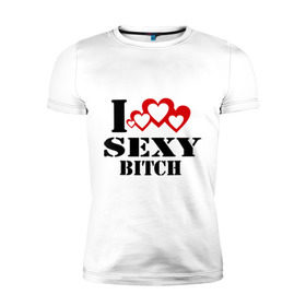Мужская футболка премиум с принтом Sexy bitch в Курске, 92% хлопок, 8% лайкра | приталенный силуэт, круглый вырез ворота, длина до линии бедра, короткий рукав | Тематика изображения на принте: красивая | сердечки | сердца | стерва