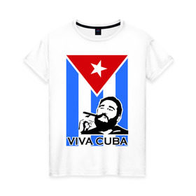 Женская футболка хлопок с принтом Viva, Cuba! в Курске, 100% хлопок | прямой крой, круглый вырез горловины, длина до линии бедер, слегка спущенное плечо | cuba | viva | вива | кастро | куба | кубы | фидель | флаг