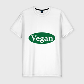 Мужская футболка премиум с принтом Vegan в Курске, 92% хлопок, 8% лайкра | приталенный силуэт, круглый вырез ворота, длина до линии бедра, короткий рукав | веган | вегетарианец | диета | еда | мясо | овощи | питание | рацион | фрукты