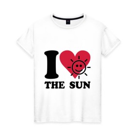 Женская футболка хлопок с принтом I love the sun - Я люблю солнце в Курске, 100% хлопок | прямой крой, круглый вырез горловины, длина до линии бедер, слегка спущенное плечо | i love | sun | небо | погода | светить | солнечный | солнце | солнышко | я люблю солнце