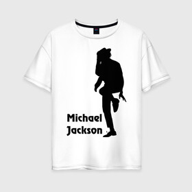 Женская футболка хлопок Oversize с принтом Michael Jackson (15) в Курске, 100% хлопок | свободный крой, круглый ворот, спущенный рукав, длина до линии бедер
 | michael jackson | pop | король | легенда | майкл джексон | поп | силуэт
