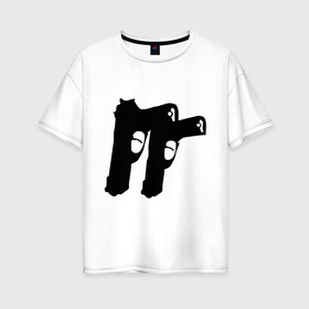 Женская футболка хлопок Oversize с принтом Пистолеты в Курске, 100% хлопок | свободный крой, круглый ворот, спущенный рукав, длина до линии бедер
 | рэпчик | стволы