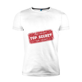 Мужская футболка премиум с принтом Top Secret - Совершенно секретно в Курске, 92% хлопок, 8% лайкра | приталенный силуэт, круглый вырез ворота, длина до линии бедра, короткий рукав | secret | top | печать | секрет | секретно | совершенно | штамп