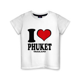 Детская футболка хлопок с принтом I love Phuket в Курске, 100% хлопок | круглый вырез горловины, полуприлегающий силуэт, длина до линии бедер | слон