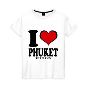 Женская футболка хлопок с принтом I love Phuket в Курске, 100% хлопок | прямой крой, круглый вырез горловины, длина до линии бедер, слегка спущенное плечо | слон