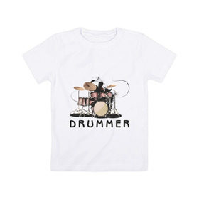 Детская футболка хлопок с принтом Drummer в Курске, 100% хлопок | круглый вырез горловины, полуприлегающий силуэт, длина до линии бедер | drummer | барабанщик | барабаны | драммер | ударник | ударные