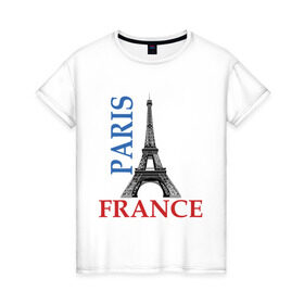 Женская футболка хлопок с принтом Paris - France в Курске, 100% хлопок | прямой крой, круглый вырез горловины, длина до линии бедер, слегка спущенное плечо | Тематика изображения на принте: france | paris | башня | башня в париже | париж | франция | эйфелева башня