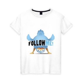 Женская футболка хлопок с принтом Follow Me! в Курске, 100% хлопок | прямой крой, круглый вырез горловины, длина до линии бедер, слегка спущенное плечо | follow me | twiter. твитер | twitter | твит | твиттер