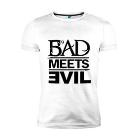 Мужская футболка премиум с принтом Bad Meets Evil в Курске, 92% хлопок, 8% лайкра | приталенный силуэт, круглый вырез ворота, длина до линии бедра, короткий рукав | hip hop | rap | rap stars | реп | репчик | рэп | рэп звезда | рэпчик | рэпчина | хип хоп