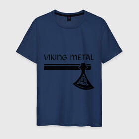 Мужская футболка хлопок с принтом Viking metal в Курске, 100% хлопок | прямой крой, круглый вырез горловины, длина до линии бедер, слегка спущенное плечо. | metall | viking metal | викинг метал | метал | металл | рок | тяжелый рок | тяжеляк