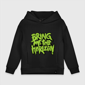 Детское худи Oversize хлопок с принтом Bring me the horizon green в Курске, френч-терри — 70% хлопок, 30% полиэстер. Мягкий теплый начес внутри —100% хлопок | боковые карманы, эластичные манжеты и нижняя кромка, капюшон на магнитной кнопке | bmth | bring me the horizon | hardcore | kubana 2014 | rock | дэткор | музыка | рок | рок группы