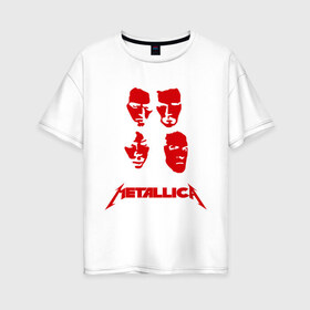 Женская футболка хлопок Oversize с принтом Metallica kvartet в Курске, 100% хлопок | свободный крой, круглый ворот, спущенный рукав, длина до линии бедер
 | металлика