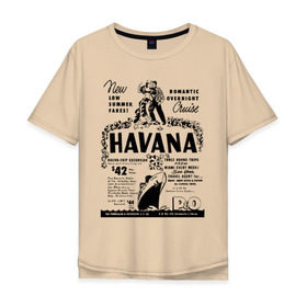Мужская футболка хлопок Oversize с принтом Куба афиша в Курске, 100% хлопок | свободный крой, круглый ворот, “спинка” длиннее передней части | cuba | havana | афиша | гавана | кастро | куба | кубинский | фидель | фидель кастро