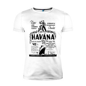 Мужская футболка премиум с принтом Куба афиша в Курске, 92% хлопок, 8% лайкра | приталенный силуэт, круглый вырез ворота, длина до линии бедра, короткий рукав | cuba | havana | афиша | гавана | кастро | куба | кубинский | фидель | фидель кастро
