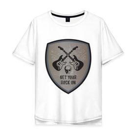 Мужская футболка хлопок Oversize с принтом Get your rock on в Курске, 100% хлопок | свободный крой, круглый ворот, “спинка” длиннее передней части | гитары | рок | череп