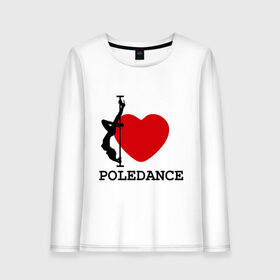 Женский лонгслив хлопок с принтом I LOVE POLEDANCE в Курске, 100% хлопок |  | poledance | poledanceстрип пластика | девушка на шесте | полидэнс | шест | шестовая пластика | я люблю полидэнс
