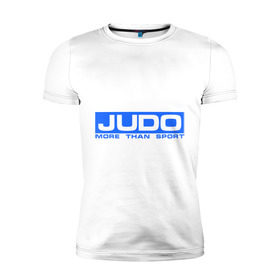 Мужская футболка премиум с принтом Дзюдо больше чем в Курске, 92% хлопок, 8% лайкра | приталенный силуэт, круглый вырез ворота, длина до линии бедра, короткий рукав | дзюдо