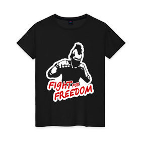Женская футболка хлопок с принтом Fight for freedom (Hardcore Punk) в Курске, 100% хлопок | прямой крой, круглый вырез горловины, длина до линии бедер, слегка спущенное плечо | fight for freedom | freedom | hardcore | hardcore punk | борец за свободу | панк | свобода | фридом