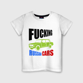 Детская футболка хлопок с принтом FUCKING RUSSIAN CARS 2101 в Курске, 100% хлопок | круглый вырез горловины, полуприлегающий силуэт, длина до линии бедер | авто | автомобилист | автомобиль | автопром | водитель | вождение | дороги | машина | тачка | транспорт