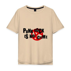 Мужская футболка хлопок Oversize с принтом PUNK ROCK IS NOT A CRIME в Курске, 100% хлопок | свободный крой, круглый ворот, “спинка” длиннее передней части | is not a crime | punk | punk rock | rock | анархизм | анархия | знак анархии | панк | панк рок | панк рок это не криминал | рок