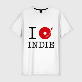 Мужская футболка премиум с принтом I love Indie в Курске, 92% хлопок, 8% лайкра | приталенный силуэт, круглый вырез ворота, длина до линии бедра, короткий рукав | i love | i love indie | indie | винил | виниловая пластинка | люблю indie | я люблю | я люблю indie