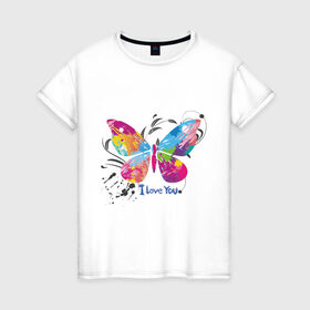 Женская футболка хлопок с принтом Бабочка - I Love You в Курске, 100% хлопок | прямой крой, круглый вырез горловины, длина до линии бедер, слегка спущенное плечо | крылья