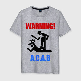 Мужская футболка хлопок с принтом warning A.C.A.B в Курске, 100% хлопок | прямой крой, круглый вырез горловины, длина до линии бедер, слегка спущенное плечо. | a.c.a.b | warning | копы | милиция | осторожно копы