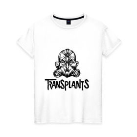 Женская футболка хлопок с принтом Transplants в Курске, 100% хлопок | прямой крой, круглый вырез горловины, длина до линии бедер, слегка спущенное плечо | punk rock | rock | американский рок | панк рок | рок | трансплентс