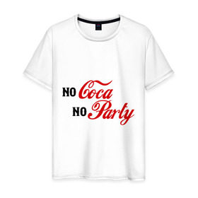 Мужская футболка хлопок с принтом No Coca No Party в Курске, 100% хлопок | прямой крой, круглый вырез горловины, длина до линии бедер, слегка спущенное плечо. | club | coca cola | party | вечеринка | клуб | клубные | кола