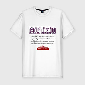 Мужская футболка премиум с принтом Мгимо в Курске, 92% хлопок, 8% лайкра | приталенный силуэт, круглый вырез ворота, длина до линии бедра, короткий рукав | mgimo | uneversity | univer | мгимо | университетские | универские
