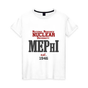 Женская футболка хлопок с принтом Мифи в Курске, 100% хлопок | прямой крой, круглый вырез горловины, длина до линии бедер, слегка спущенное плечо | mephi | вуз | институт | мифи | студентам | университет | ядерный университет