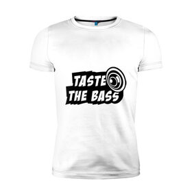 Мужская футболка премиум с принтом Taste the bass в Курске, 92% хлопок, 8% лайкра | приталенный силуэт, круглый вырез ворота, длина до линии бедра, короткий рукав | club | басс | бассы | клубная | клубняк | попробуй бассы | саб | сабвуфер