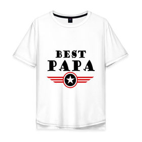 Мужская футболка хлопок Oversize с принтом Best papa logo в Курске, 100% хлопок | свободный крой, круглый ворот, “спинка” длиннее передней части | best papa logo | мужу | отец | папа | папе | подарок папе | самые лучшие