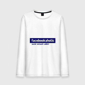 Мужской лонгслив хлопок с принтом facebookaholic в Курске, 100% хлопок |  | facebook | facebookaholic | social network addict | аддикция | зависимость | соц сети | социальные сети | фейсбук