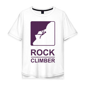 Мужская футболка хлопок Oversize с принтом Rock climber в Курске, 100% хлопок | свободный крой, круглый ворот, “спинка” длиннее передней части | climb | rock climber | альпинизм | альпинисты | горы | путь | скалолазанье | скалолазы | спорт