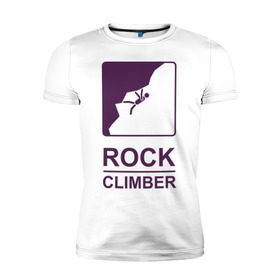 Мужская футболка премиум с принтом Rock climber в Курске, 92% хлопок, 8% лайкра | приталенный силуэт, круглый вырез ворота, длина до линии бедра, короткий рукав | climb | rock climber | альпинизм | альпинисты | горы | путь | скалолазанье | скалолазы | спорт