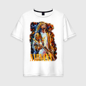 Женская футболка хлопок Oversize с принтом Nirvana Kurt Cobain в Курске, 100% хлопок | свободный крой, круглый ворот, спущенный рукав, длина до линии бедер
 | kurt cobain | nirvana | курт кобейн | нирвана