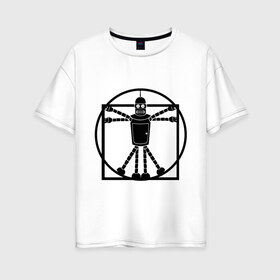 Женская футболка хлопок Oversize с принтом bender da vinchi в Курске, 100% хлопок | свободный крой, круглый ворот, спущенный рукав, длина до линии бедер
 | futurama | бендер да винчи | футурама