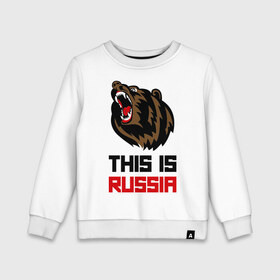 Детский свитшот хлопок с принтом This is Russia в Курске, 100% хлопок | круглый вырез горловины, эластичные манжеты, пояс и воротник | Тематика изображения на принте: животное | зверь | зубы | клыки | медведь | пасть | россия | русский медведь | хищник | я русский