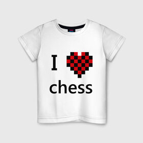 Детская футболка хлопок с принтом I love chess в Курске, 100% хлопок | круглый вырез горловины, полуприлегающий силуэт, длина до линии бедер | chess | i love chess | шахматы | я люблю шахматы