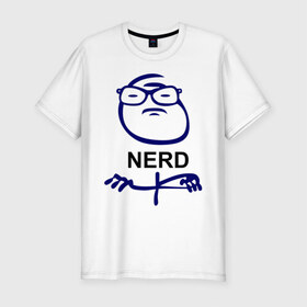 Мужская футболка премиум с принтом Nerd (умник) в Курске, 92% хлопок, 8% лайкра | приталенный силуэт, круглый вырез ворота, длина до линии бедра, короткий рукав | face | nerd | интернет приколы | тролинг | троль | умник