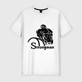 Мужская футболка премиум с принтом Strongman в Курске, 92% хлопок, 8% лайкра | приталенный силуэт, круглый вырез ворота, длина до линии бедра, короткий рукав | body building | bodybuilding | боди билдинг | бодибилдинг | качек | русская сила | сила | силач